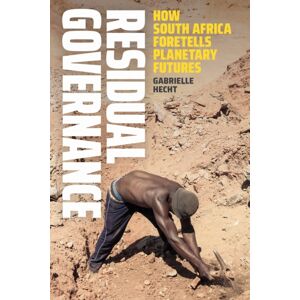 Duke University Press Residual Governance : How South Africa Foretells Planetary Futures Duke University Press Residual Governance : How South Africa Foretells Planetary Futures