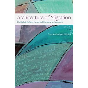 Duke University Press Architecture Of Migration : The Dadaab Refugee Camps And Humanitarian Settlement Duke University Press Architecture Of Migration : The Dadaab Refugee Camps And Humanitarian Settlement