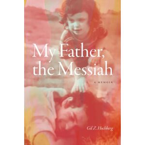 Duke University Press My Father, The Messiah : A Memoir Duke University Press My Father, The Messiah : A Memoir