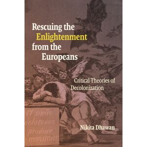 Duke University Press Rescuing The Enlightenment From The Europeans : Critical Theories Of Decolonization Duke University Press Rescuing The Enlightenment From The Europeans : Critical Theories Of Decolonization