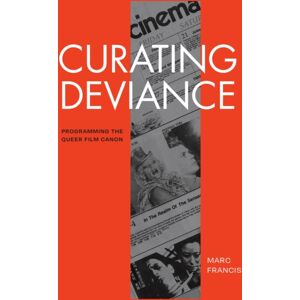 Duke University Press Curating Deviance : Programming The Queer Film Canon Duke University Press Curating Deviance : Programming The Queer Film Canon