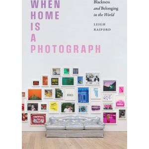Duke University Press When Home Is A Photograph : Blackness And Belonging In The World Duke University Press When Home Is A Photograph : Blackness And Belonging In The World