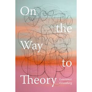 Duke University Press On The Way To Theory Duke University Press On The Way To Theory
