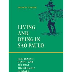 Duke University Press Living And Dying In Sao Paulo : Immigrants, Health, And The Built Environment In Brazil Duke University Press Living And Dying In Sao Paulo : Immigrants, Health, And The Built Environment In Brazil