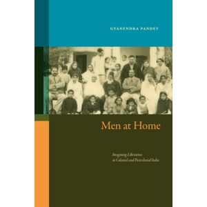 Duke University Press Men At Home : Imagining Liberation In Colonial And Postcolonial India Duke University Press Men At Home : Imagining Liberation In Colonial And Postcolonial India