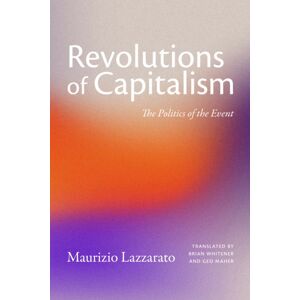 Duke University Press The Revolutions Of Capitalism : The Politics Of The Event Duke University Press The Revolutions Of Capitalism : The Politics Of The Event