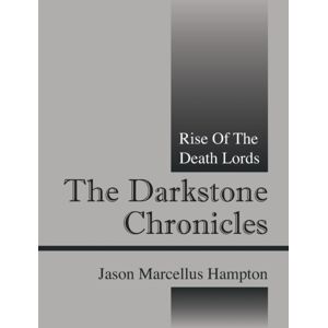 Outskirts Press The Darkstone Chronicles : Rise Of The Death Lords Outskirts Press The Darkstone Chronicles : Rise Of The Death Lords