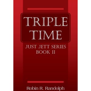 Outskirts Press Triple Time : Just Jett Series Book Ii Outskirts Press Triple Time : Just Jett Series Book Ii