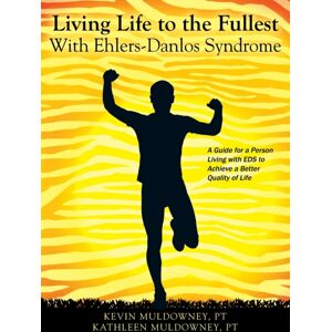 Outskirts Press Living Life To The Fullest With Ehlers-Danlos Syndrome : Guide To Living A Better Quality Of Life While Having Eds Outskirts Press Living Life To The Fullest With Ehlers-Danlos Syndrome : Guide To Living A Better Quality Of Life While Having Eds