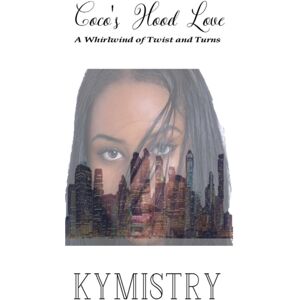 Outskirts Press Coco'S Hood Love : A Whirlwind Of Twists And Turns Outskirts Press Coco'S Hood Love : A Whirlwind Of Twists And Turns