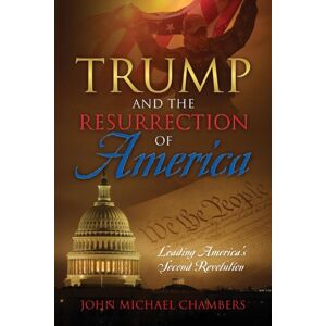 Outskirts Press Trump And The Resurrection Of America : Leading America'S Second Revolution Outskirts Press Trump And The Resurrection Of America : Leading America'S Second Revolution