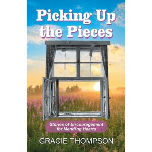 Teach Services, Inc. Picking Up The Pieces : Stories Of Encouragement For Mending Hearts Teach Services, Inc. Picking Up The Pieces : Stories Of Encouragement For Mending Hearts