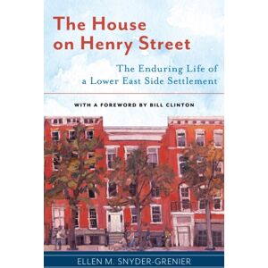 New York University Press The House On Henry Street : The Enduring Life Of A Lower East Side Settlement New York University Press The House On Henry Street : The Enduring Life Of A Lower East Side Settlement