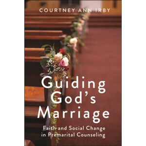 New York University Press Guiding God'S Marriage : Faith And Social Change In Premarital Counseling New York University Press Guiding God'S Marriage : Faith And Social Change In Premarital Counseling