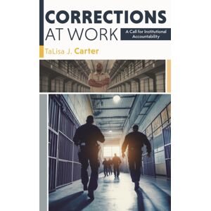 New York University Press Corrections At Work : A Call For Institutional Accountability New York University Press Corrections At Work : A Call For Institutional Accountability