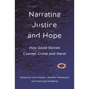 New York University Press Narrating Justice And Hope : How Good Stories Counter Crime And Harm New York University Press Narrating Justice And Hope : How Good Stories Counter Crime And Harm