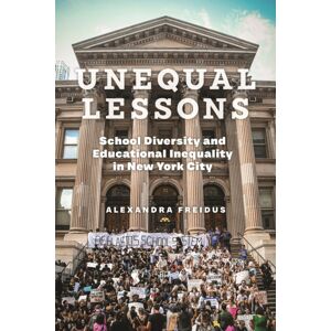 New York University Press Unequal Lessons : School Diversity And Educational Inequality In York City New York University Press Unequal Lessons : School Diversity And Educational Inequality In York City