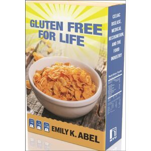 New York University Press Gluten Free For Life : Celiac Disease, Medical Recognition, And The Food Industry New York University Press Gluten Free For Life : Celiac Disease, Medical Recognition, And The Food Industry