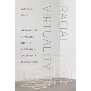 New York University Press Racial Virtuality : Information Capitalism And The Suggestive Materiality Of Asianness New York University Press Racial Virtuality : Information Capitalism And The Suggestive Materiality Of Asianness