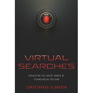 New York University Press Virtual Searches : Regulating The Covert World Of Technological Policing New York University Press Virtual Searches : Regulating The Covert World Of Technological Policing
