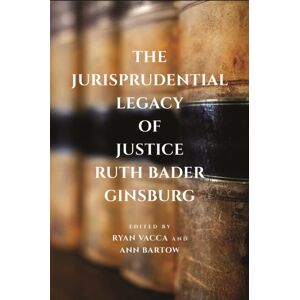 New York University Press The Jurisprudential Legacy Of Justice Ruth Bader Ginsburg New York University Press The Jurisprudential Legacy Of Justice Ruth Bader Ginsburg