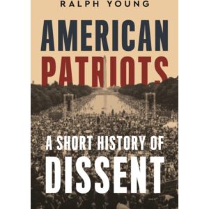 New York University Press American Patriots : A Short History Of Dissent New York University Press American Patriots : A Short History Of Dissent