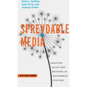 New York University Press Spreadable Media : Creating And Meaning In A Networked Culture New York University Press Spreadable Media : Creating And Meaning In A Networked Culture