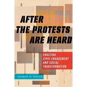 New York University Press After The Protests Are Heard : Enacting Civic Engagement And Social Transformation New York University Press After The Protests Are Heard : Enacting Civic Engagement And Social Transformation
