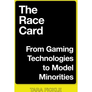 New York University Press The Race Card : From Gaming Technologies To Model Minorities New York University Press The Race Card : From Gaming Technologies To Model Minorities