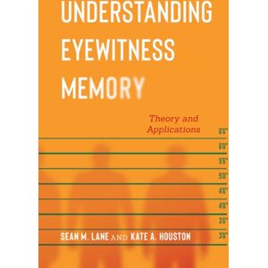 New York University Press Understanding Eyewitness Memory : Theory And Applications New York University Press Understanding Eyewitness Memory : Theory And Applications