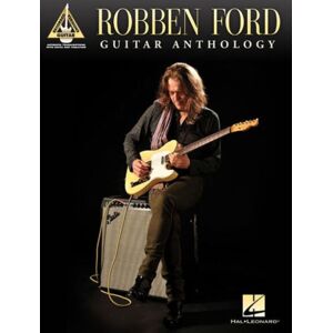 Hal Leonard Corporation Robben Ford - Guitar Anthology Hal Leonard Corporation Robben Ford - Guitar Anthology