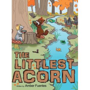 Archway Publishing The Littlest Acorn Archway Publishing The Littlest Acorn