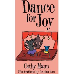 Archway Publishing Dance For Joy Archway Publishing Dance For Joy
