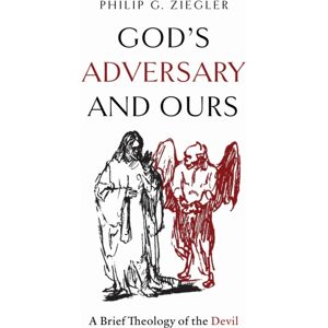 Baylor University Press God'S Adversary And Ours : A Brief Theology Of The Devil Baylor University Press God'S Adversary And Ours : A Brief Theology Of The Devil