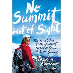 Simon & Schuster No Summit Out Of Sight : The True Story Of The Youngest Person To Climb The Seven Summits Simon & Schuster No Summit Out Of Sight : The True Story Of The Youngest Person To Climb The Seven Summits