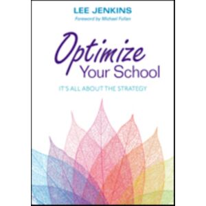 SAGE Publications Inc Optimize Your School : It'S All About The Strategy SAGE Publications Inc Optimize Your School : It'S All About The Strategy
