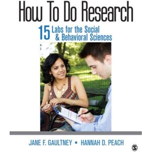 SAGE Publications Inc How To Do Research : 15 Labs For The Social & Behavioral Sciences SAGE Publications Inc How To Do Research : 15 Labs For The Social & Behavioral Sciences