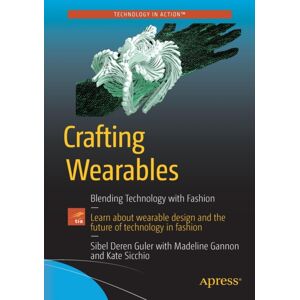 APress Crafting Wearables : Blending Technology With Fashion APress Crafting Wearables : Blending Technology With Fashion