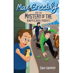 Word Alive Press Max Greebly And The Mystery Of The Bawling Bank Robbers Word Alive Press Max Greebly And The Mystery Of The Bawling Bank Robbers