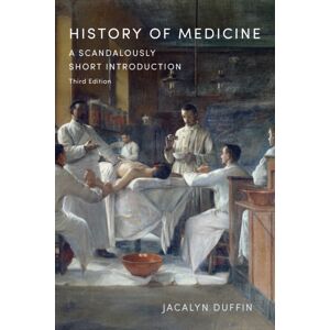 University of Toronto Press History Of Medicine : A Scandalously Short Introduction, Third Edition University of Toronto Press History Of Medicine : A Scandalously Short Introduction, Third Edition