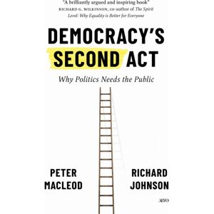 University of Toronto Press Democracy'S Second Act : Why Politics Needs The Public University of Toronto Press Democracy'S Second Act : Why Politics Needs The Public