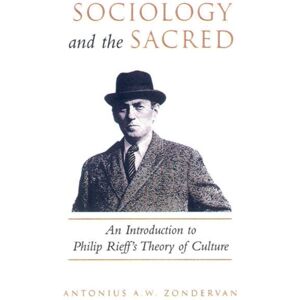 University of Toronto Press Sociology And The Sacred : An Introduction To Philip Rieff'S Theory Of Culture University of Toronto Press Sociology And The Sacred : An Introduction To Philip Rieff'S Theory Of Culture
