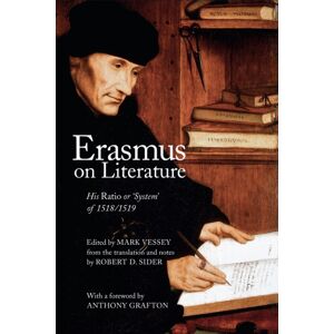 University of Toronto Press Erasmus On Literature : His Ratio Or ‘system' Of 1518/1519 University of Toronto Press Erasmus On Literature : His Ratio Or ‘system' Of 1518/1519