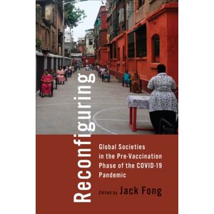 University of Toronto Press Reconfiguring Global Societies In The Pre-Vaccination Phase Of The Covid-19 Pandemic University of Toronto Press Reconfiguring Global Societies In The Pre-Vaccination Phase Of The Covid-19 Pandemic