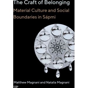 University of Toronto Press The Craft Of Belonging : Material Culture And Social Boundaries In Sapmi University of Toronto Press The Craft Of Belonging : Material Culture And Social Boundaries In Sapmi