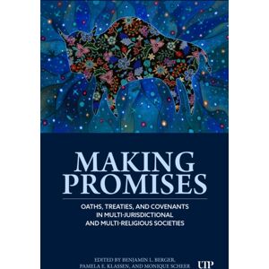 University of Toronto Press Making Promises : Oaths, Treaties, And Covenants In Multi-Jurisdictional And Multi-Religious Societies University of Toronto Press Making Promises : Oaths, Treaties, And Covenants In Multi-Jurisdictional And Multi-Religious Societies