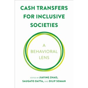 University of Toronto Press Cash Transfers For Inclusive Societies : A Behavioral Lens University of Toronto Press Cash Transfers For Inclusive Societies : A Behavioral Lens