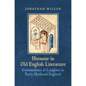 University of Toronto Press Humour In Old English Literature : Communities Of Laughter In Early Medieval England University of Toronto Press Humour In Old English Literature : Communities Of Laughter In Early Medieval England