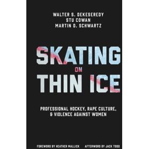 University of Toronto Press Skating On Thin Ice : Professional Hockey, Rape Culture, And Violence Against Women University of Toronto Press Skating On Thin Ice : Professional Hockey, Rape Culture, And Violence Against Women