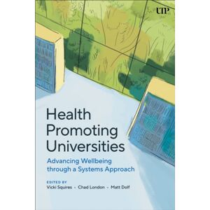 University of Toronto Press Health Promoting Universities : Advancing Well-Being Through A Systems Approach University of Toronto Press Health Promoting Universities : Advancing Well-Being Through A Systems Approach